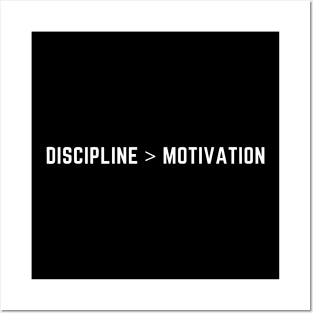 discipline > motivation Posters and Art